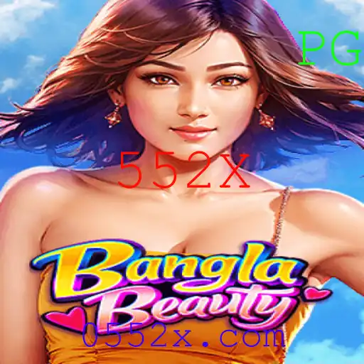 Explorando o Universo de BanglaBeauty e a Era 552X